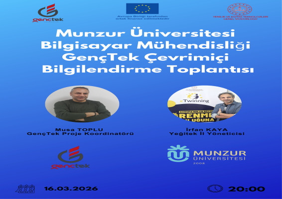 Munzur Üniversitesi Bilgisayar Mühendisliği GençTek Çevrimiçi Bilgilendirme Toplantısı